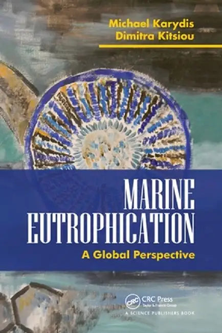 Marine Eutrophication: A Global Perspective by Michael Karydis