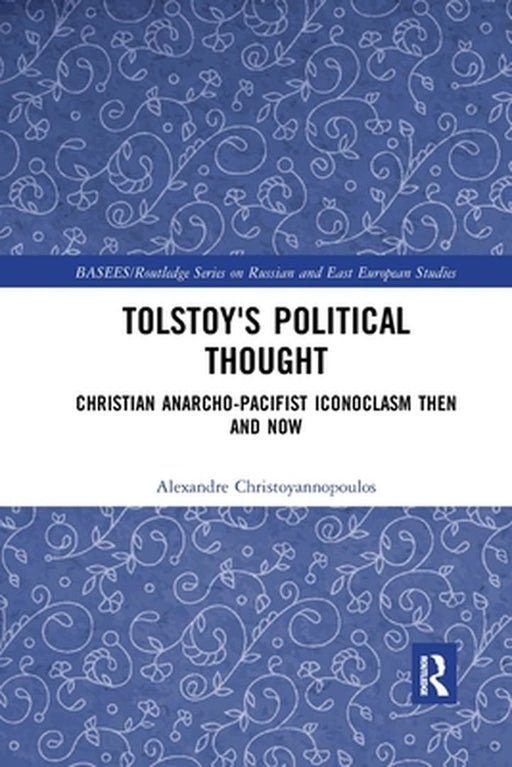 Tolstoy's Political Thought by CHRISTOYANNOPOULOS