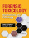 Forensic Toxicology: Mechanisms and Pathology by Robert H. Powers