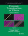 Forensic Examination of Fibres by James Robertson