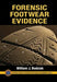 Forensic Footwear Evidence by William J. Bodziak