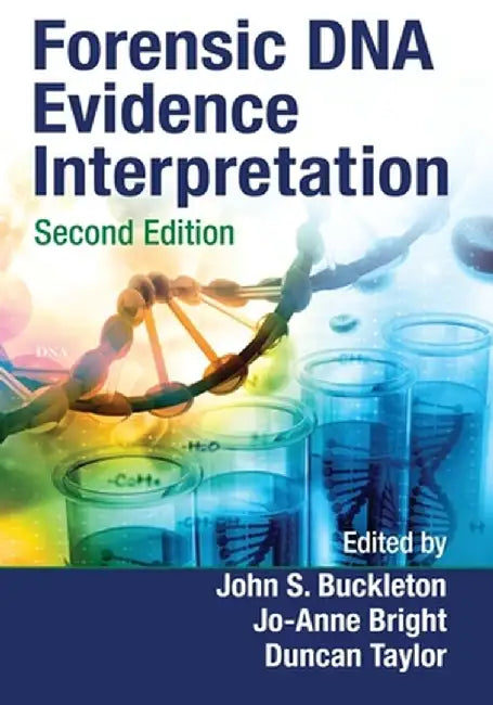 Forensic DNA Evidence Interpretation by John S. Buckleton
