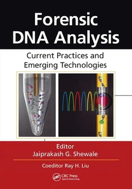 Forensic DNA Analysis: Current Practices and Emerging Technologies by Jaiprakash G. Shewale