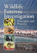 Wildlife Forensic Investigation: Principles and Practice by John E. Cooper