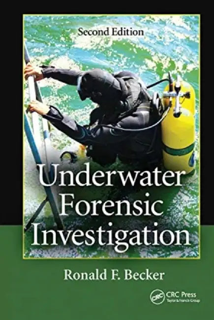 Underwater Forensic Investigation by Ronald F. Becker