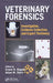 Veterinary Forensics: Investigation, Evidence Collection, and Expert Testimony by Ernest Rogers