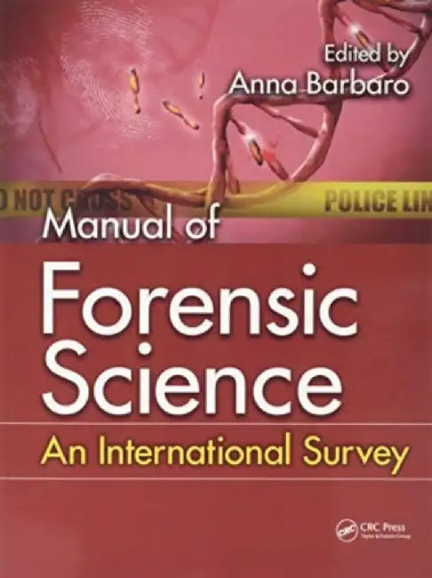 Manual of Forensic Science: An International Survey by Anna Barbaro