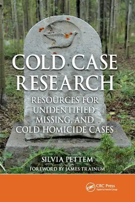 Cold Case Research Resources for Unidentified, Missing, and Cold Homicide Cases by Silvia Pettem