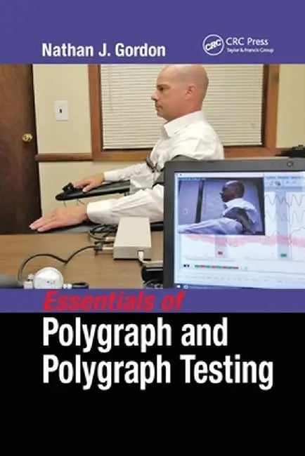 Essentials of Polygraph and Polygraph Testing by Nathan J. Gordon
