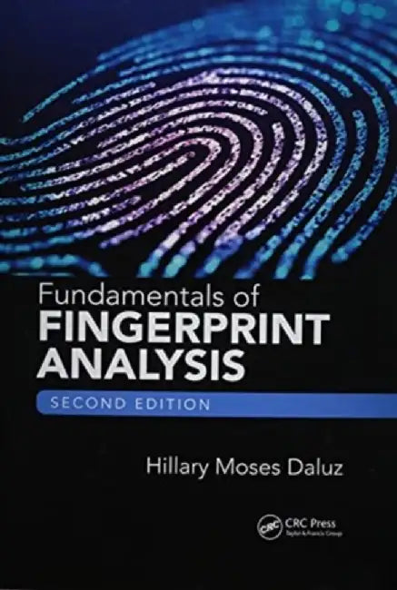 Fundamentals of Fingerprint Analysis, Second Edition by Hillary Moses Daluz