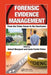 Forensic Evidence Management: From the Crime Scene to the Courtroom by Ashraf Mozayani