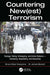 Countering New(est) Terrorism: Hostage-Taking, Kidnapping, and Active Violence -- Assessing, Negotiating, and Assaulting by Bruce Oliver Newsome