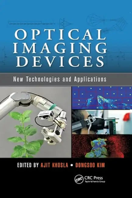 Optical Imaging Devices: New Technologies and Applications by Ajit Khosla