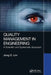 Quality Management in Engineering: A Scientific and Systematic Approach by Jong S. Lim