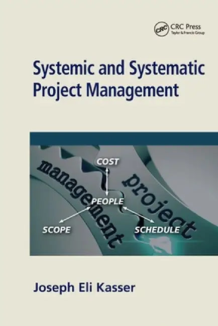 Systemic and Systematic Project Management by Joseph Eli Kasser