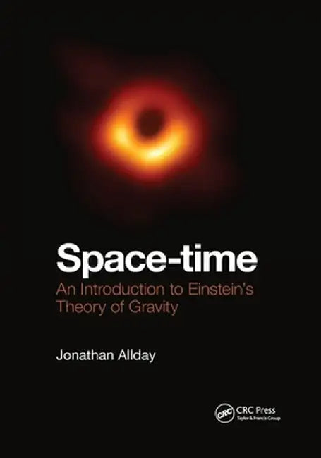 Space-Time: An Introduction to Einstein's Theory of Gravity by Jonathan Allday
