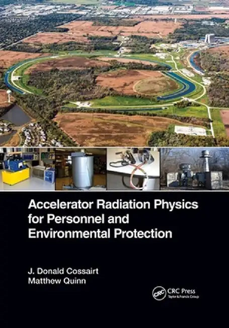 Accelerator Radiation Physics for Personnel and Environmental Protection by J. Donald Cossairt