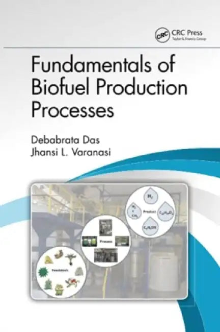 Fundamentals of Biofuel Production Processes by Debabrata Das