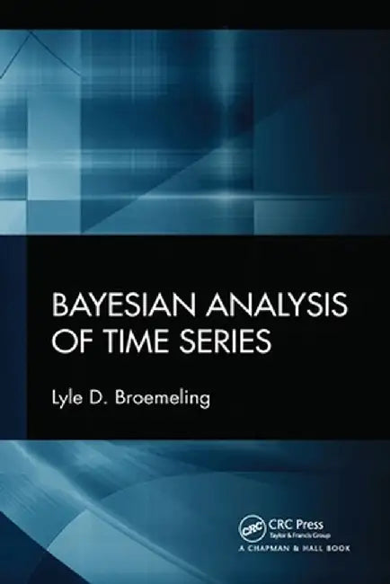 Bayesian Analysis of Time Series by Lyle D. Broemeling