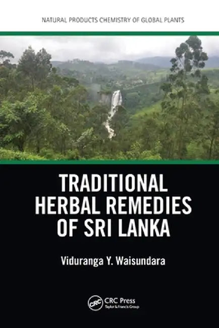 Traditional Herbal Remedies of Sri Lanka by Viduranga Y. Waisundara