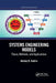 Systems Engineering Models: Theory, Methods, and Applications by Adedeji B. Badiru