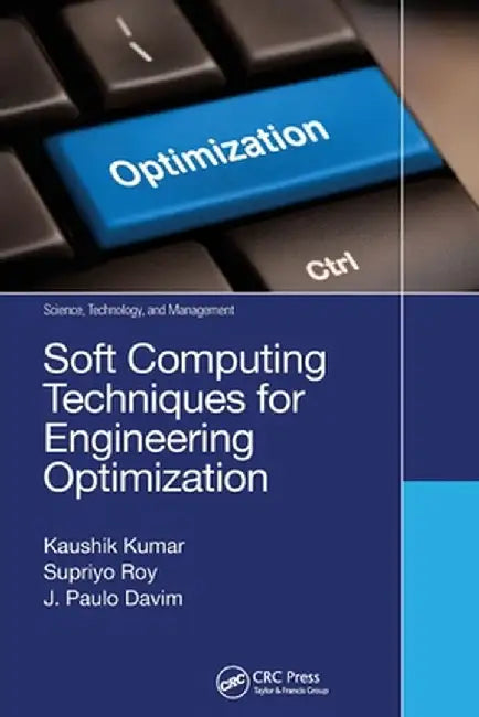 Soft Computing Techniques for Engineering Optimization by Kaushik Kumar