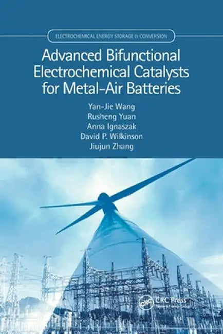 Advanced Bifunctional Electrochemical Catalysts for Metal-Air Batteries by Yan-Jie Wang