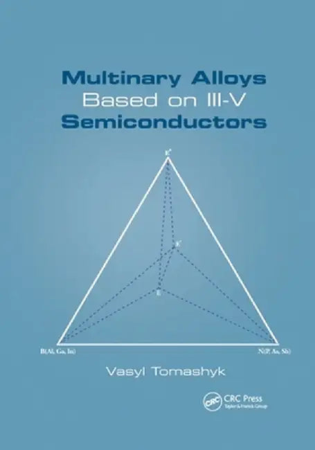 Multinary Alloys Based on III-V Semiconductors by Vasyl Tomashyk