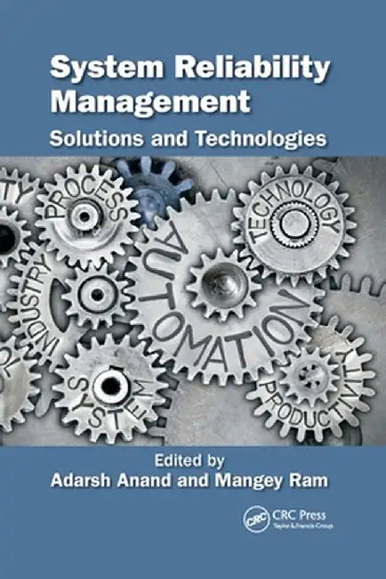 System Reliability Management: Solutions and Technologies by Adarsh Anand