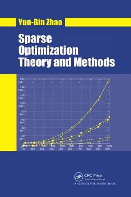 Sparse Optimization Theory and Methods by Yun-Bin Zhao