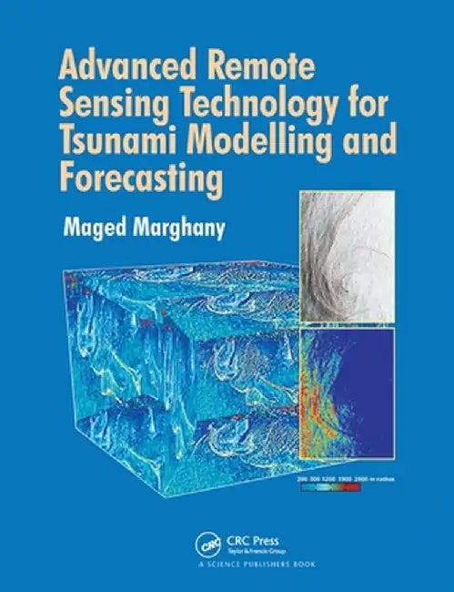 Advanced Remote Sensing Technology for Tsunami Modelling and Forecasting by Maged Marghany