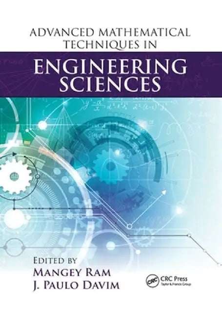 Advanced Mathematical Techniques in Engineering Sciences by Mangey Ram
