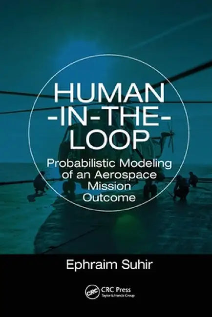 Human-In-The-Loop: Probabilistic Modeling of an Aerospace Mission Outcome by Ephraim Suhir
