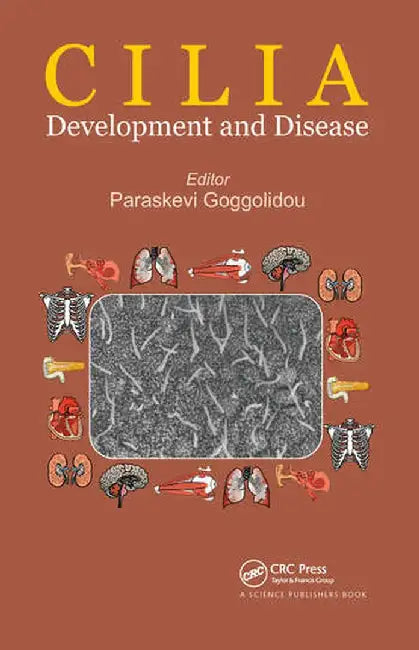 Cilia: Development and Disease by Paraskevi Goggolidou
