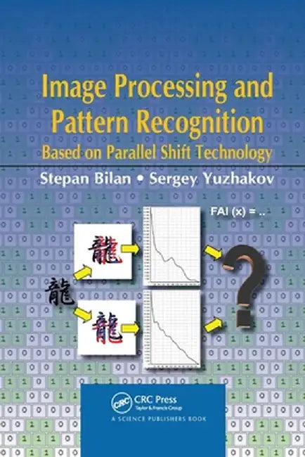 Image Processing and Pattern Recognition Based on Parallel Shift Technology by Stepan Bilan