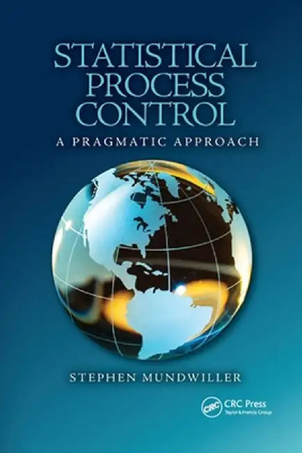 Statistical Process Control: A Pragmatic Approach by Stephen Mundwiller