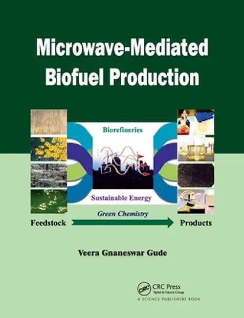 Microwave-Mediated Biofuel Production by Veera G. Gude