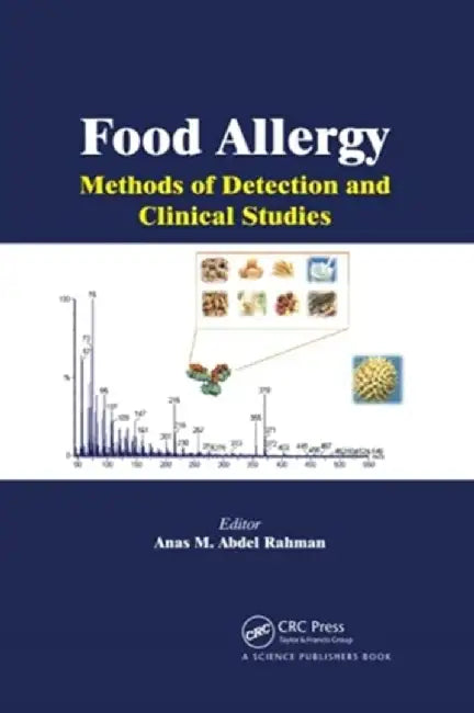 Food Allergy: Methods of Detection and Clinical Studies by Anas M. Abdel Rahman