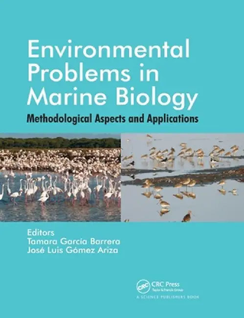 Environmental Problems in Marine Biology: Methodological Aspects and Applications by Tamara Garcia Barrera