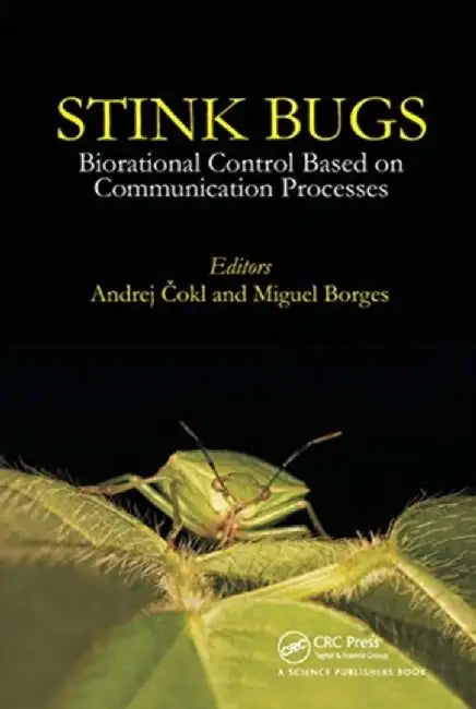 Stinkbugs: Biorational Control Based on Communication Processes by Andrej Cokl