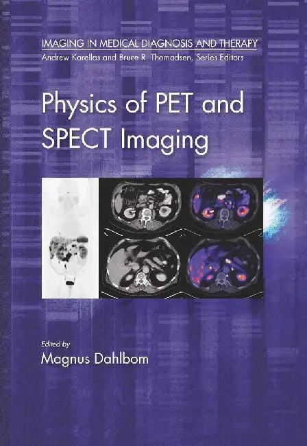 Physics of Pet and Spect Imaging by Magnus Dahlbom