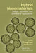 Hybrid Nanomaterials: Design, Synthesis, and Biomedical Applications by Weibo Cai