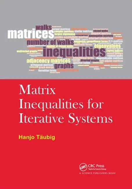Matrix Inequalities for Iterative Systems by Hanjo Taubig