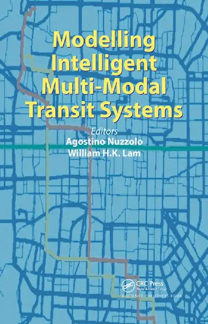 Modelling Intelligent Multi-Modal Transit Systems by Agostino Nuzzolo