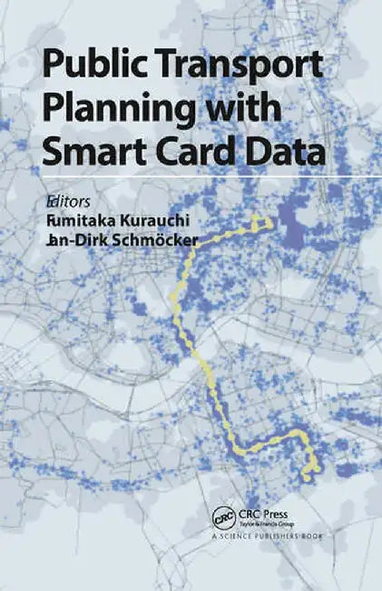 Public Transport Planning with Smart Card Data by Fumitaka Kurauchi