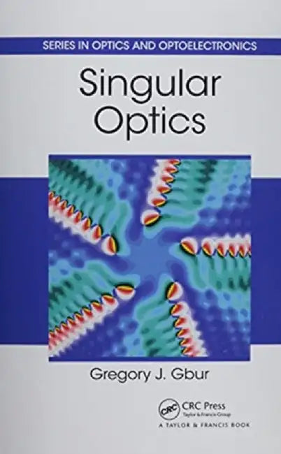 Singular Optics by Gregory J. Gbur