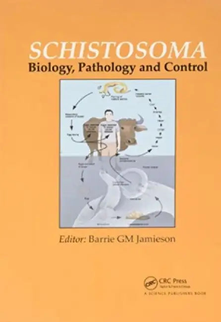 Schistosoma: Biology, Pathology and Control by Barrie G. M. Jamieson
