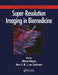 Super-Resolution Imaging in Biomedicine by Alberto Diaspro