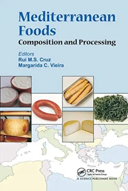 Mediterranean Foods: Composition and Processing by Rui M. S. da Cruz
