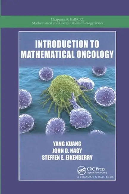 Introduction to Mathematical Oncology by Yang Kuang